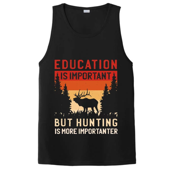 School Is Important But Hunting Is Importanter Deer Hunting Performance Tank