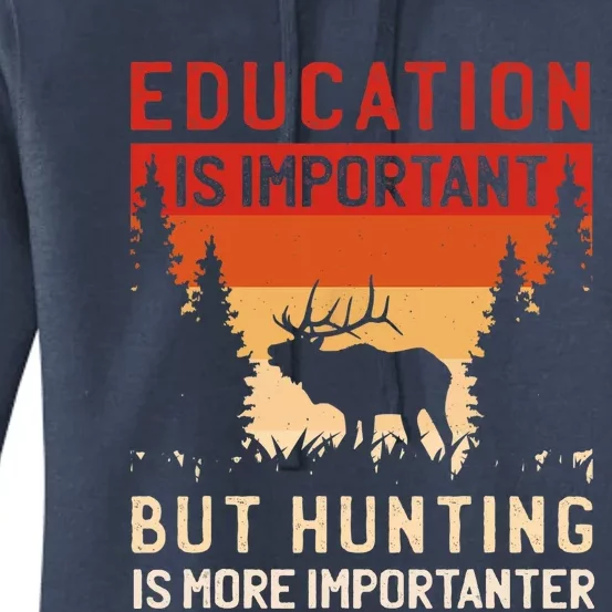 School Is Important But Hunting Is Importanter Deer Hunting Women's Pullover Hoodie