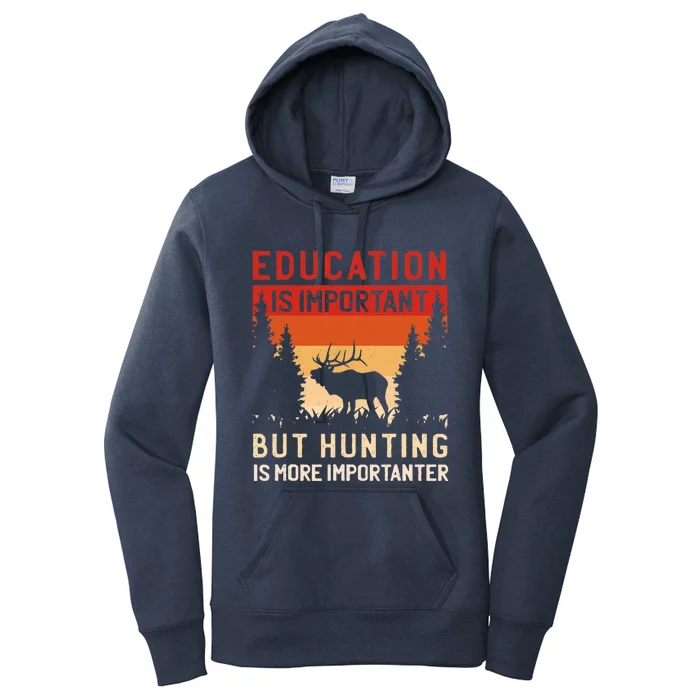 School Is Important But Hunting Is Importanter Deer Hunting Women's Pullover Hoodie