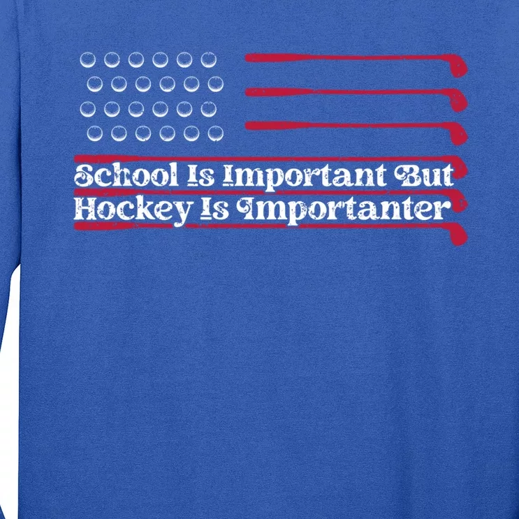 School Is Important But Hockey Is Importanter Ice Hockey Gift Long Sleeve Shirt