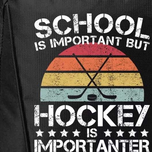 School Is Important But Hockey Is Importanter Ice Hockey Gift City Backpack