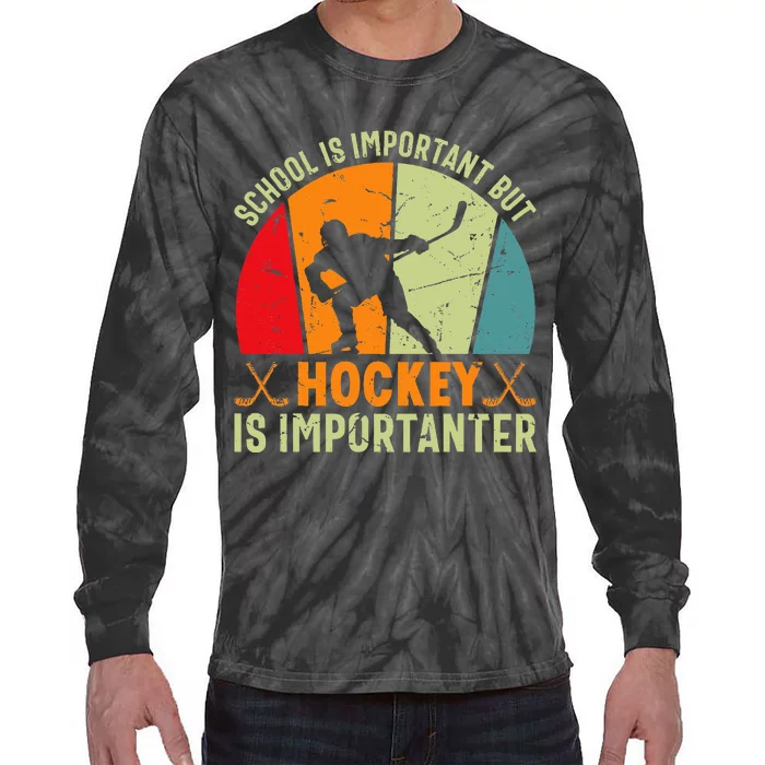 School Is Important But Hockey Is Importanter Ice Hockey Tie-Dye Long Sleeve Shirt