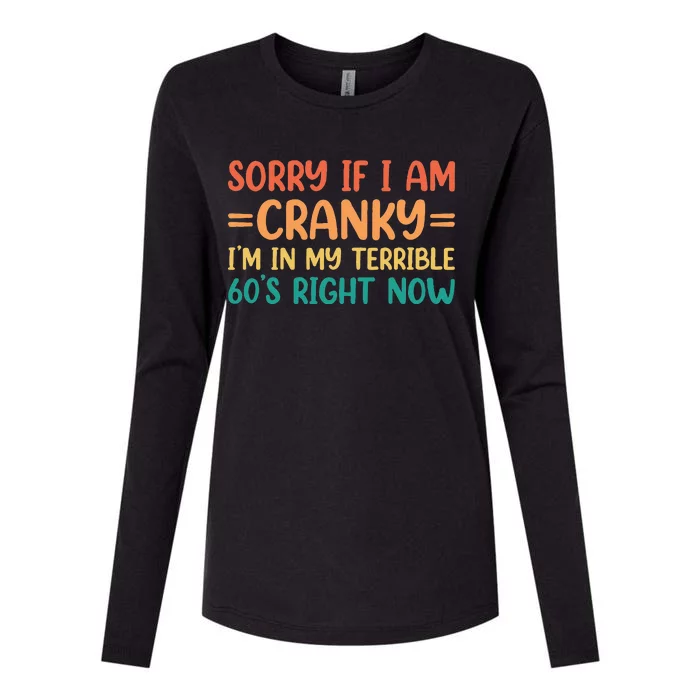 Sorry If I Am Cranky IM In My Terrible 60S Right Now Womens Cotton Relaxed Long Sleeve T-Shirt