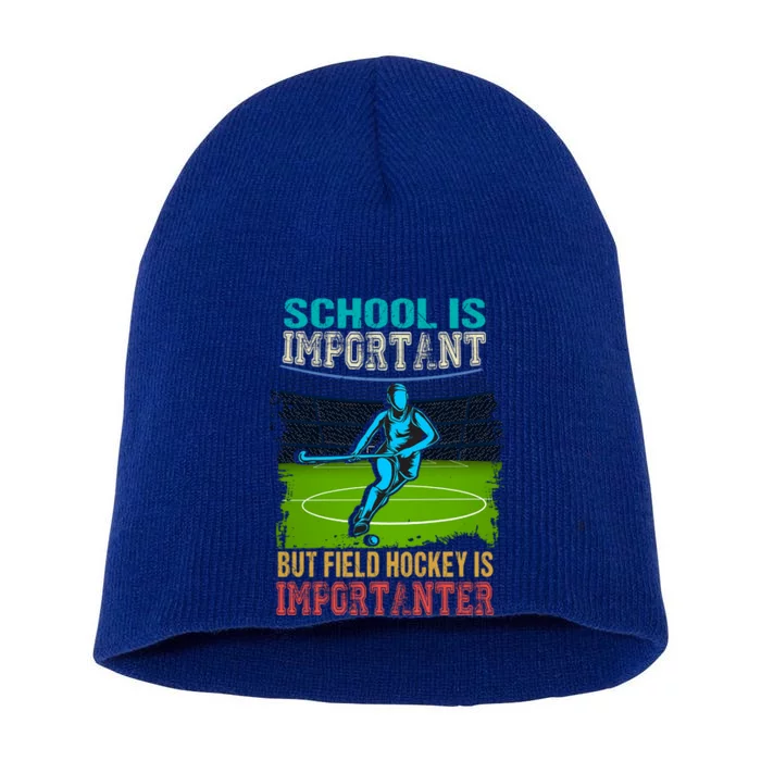 School Is Important Field Hockey Is Importanter Hockey Sport Great Gift Short Acrylic Beanie