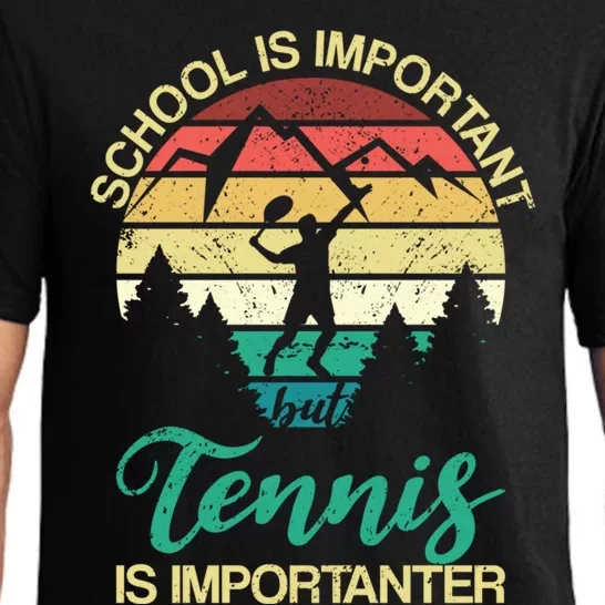 School Is Important But Tennis Is Importanter Gift Pajama Set