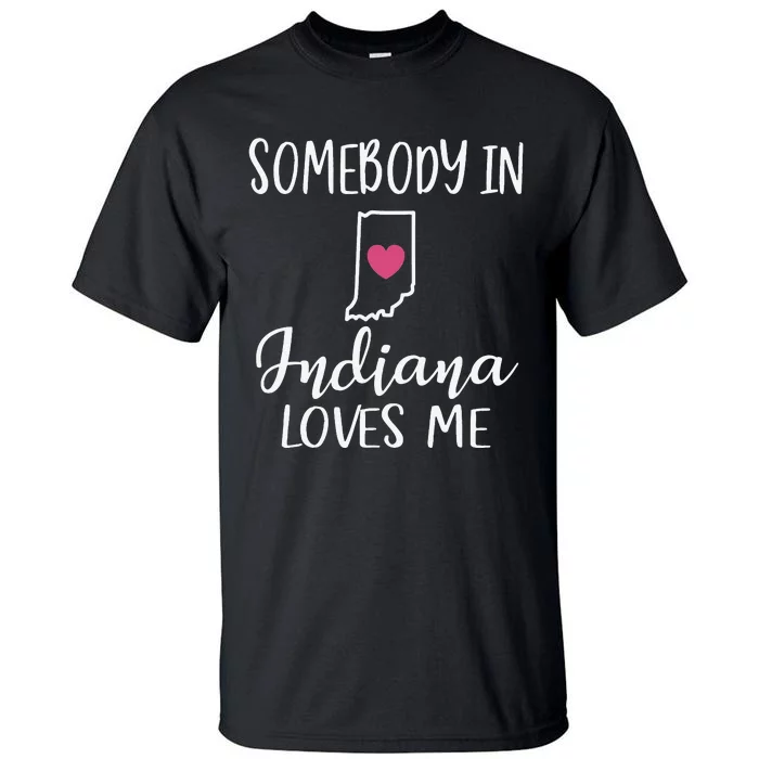 Somebody In Indiana Loves Me Heart Home State Map Tall T-Shirt