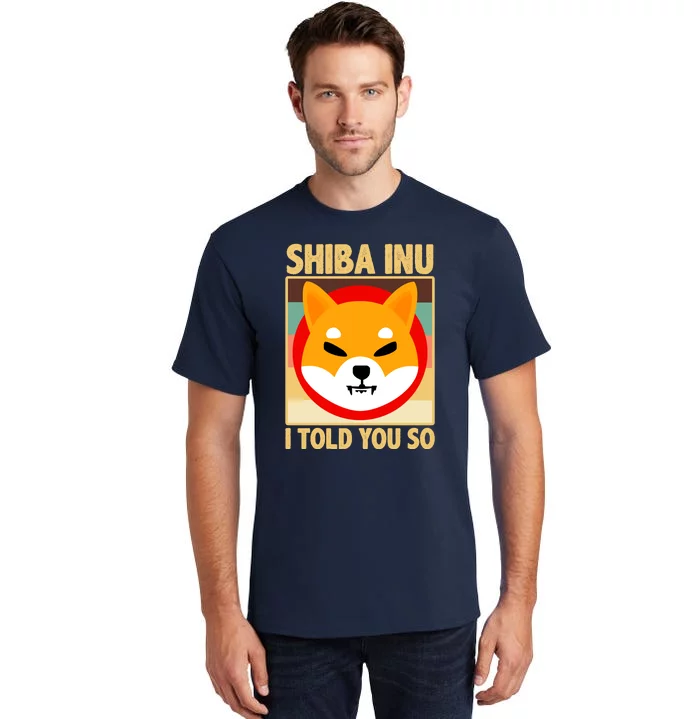 Shiba Inu I Told You So Tall T-Shirt