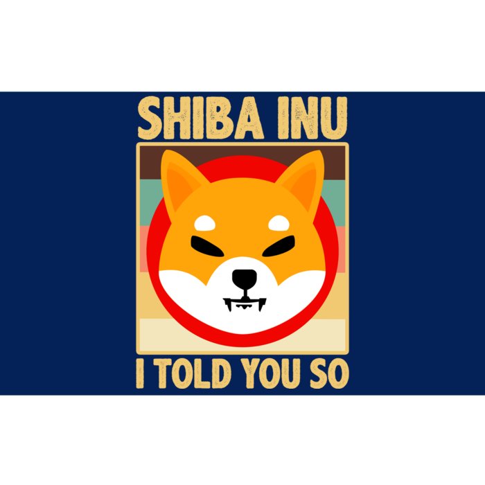 Shiba Inu I Told You So Bumper Sticker