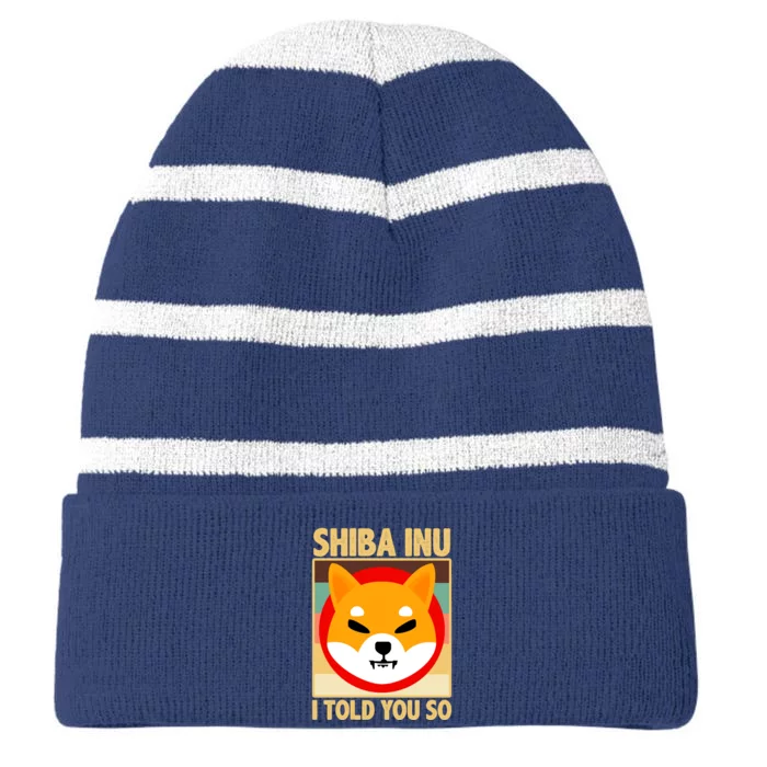 Shiba Inu I Told You So Striped Beanie with Solid Band