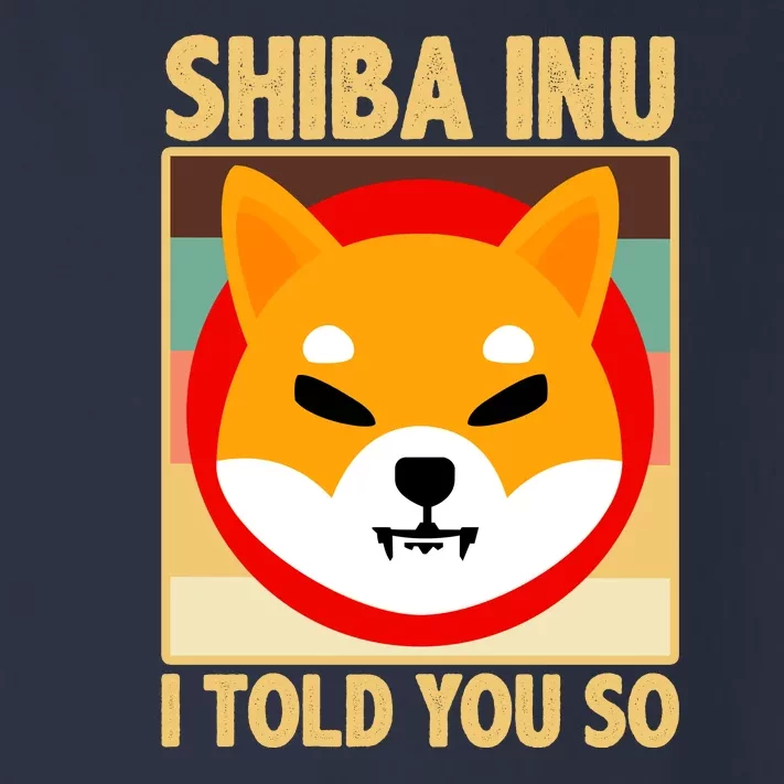 Shiba Inu I Told You So Toddler Long Sleeve Shirt