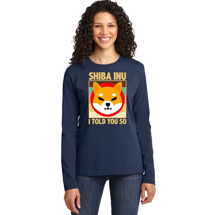 Shiba Inu I Told You So Ladies Long Sleeve Shirt