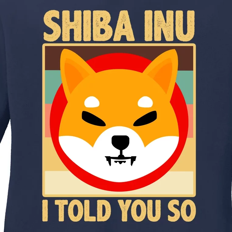 Shiba Inu I Told You So Ladies Long Sleeve Shirt