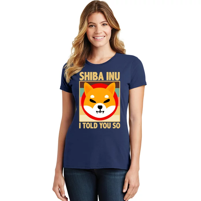 Shiba Inu I Told You So Women's T-Shirt