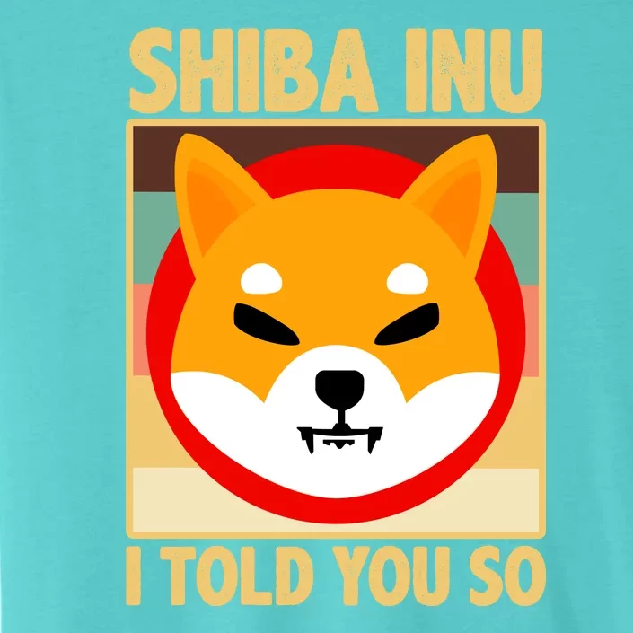 Shiba Inu I Told You So ChromaSoft Performance T-Shirt