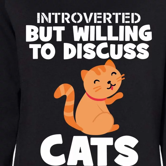 Sarcastic Introverts Introverted But Willing To Discuss Cats Gift Womens California Wash Sweatshirt