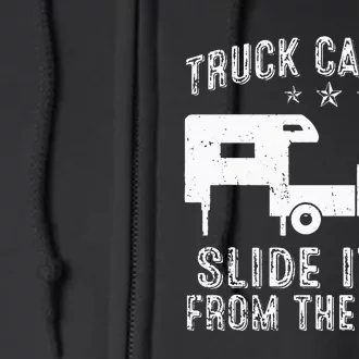 Slide It In From The Rear SlideIn Cabover Truck Camper Full Zip Hoodie