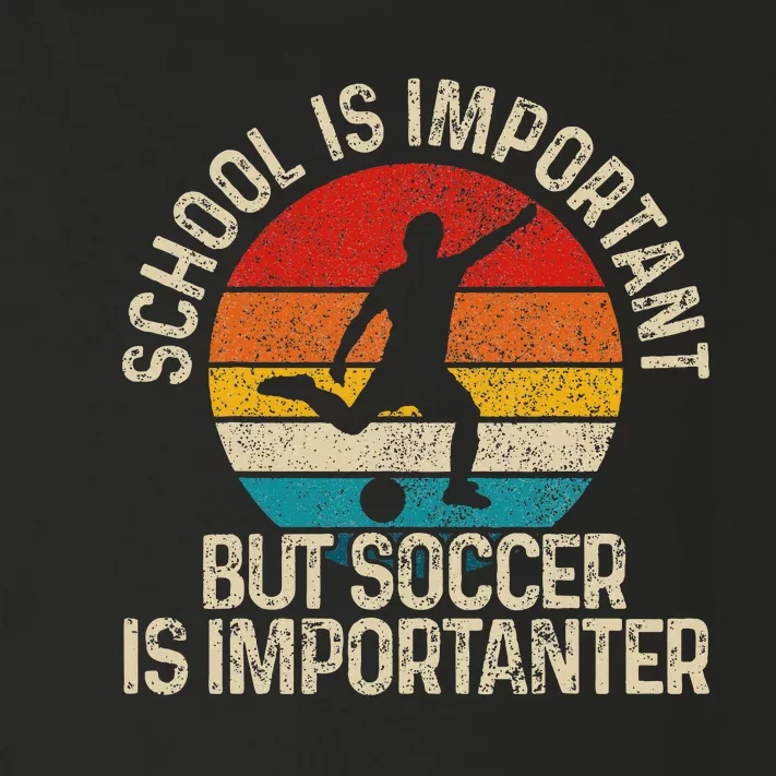 School Is Important But Soccer Is Importanter Funny Gift Toddler Long Sleeve Shirt