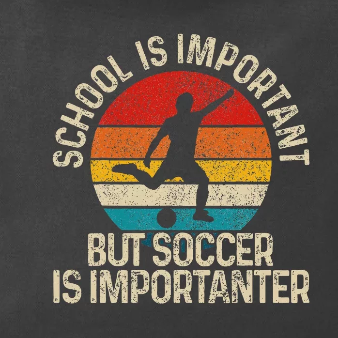 School Is Important But Soccer Is Importanter Funny Gift Zip Tote Bag