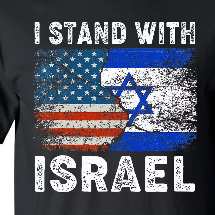 Support Israel I Stand With Israel Israeli Flag Us Flag Tall T-Shirt