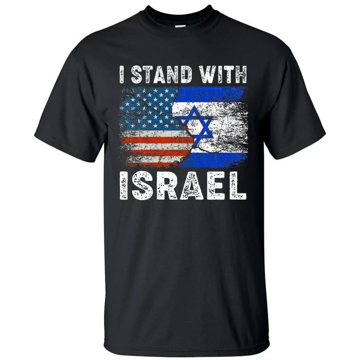 Support Israel I Stand With Israel Israeli Flag Us Flag Tall T-Shirt