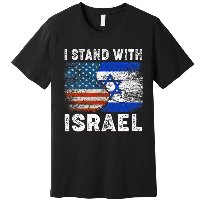 Support Israel I Stand With Israel Israeli Flag Us Flag Premium T-Shirt