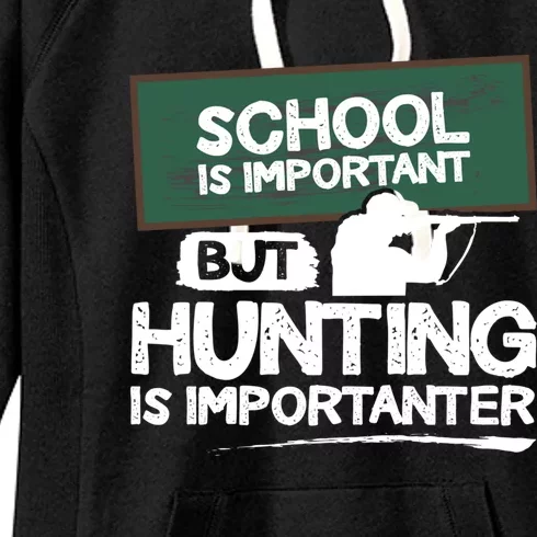 School Is Important But Hunting Is Importanter Cute Gift Women's Fleece Hoodie