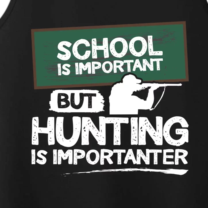 School Is Important But Hunting Is Importanter Cute Gift Performance Tank