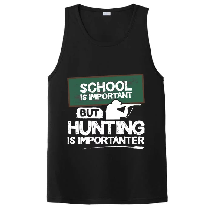 School Is Important But Hunting Is Importanter Cute Gift Performance Tank