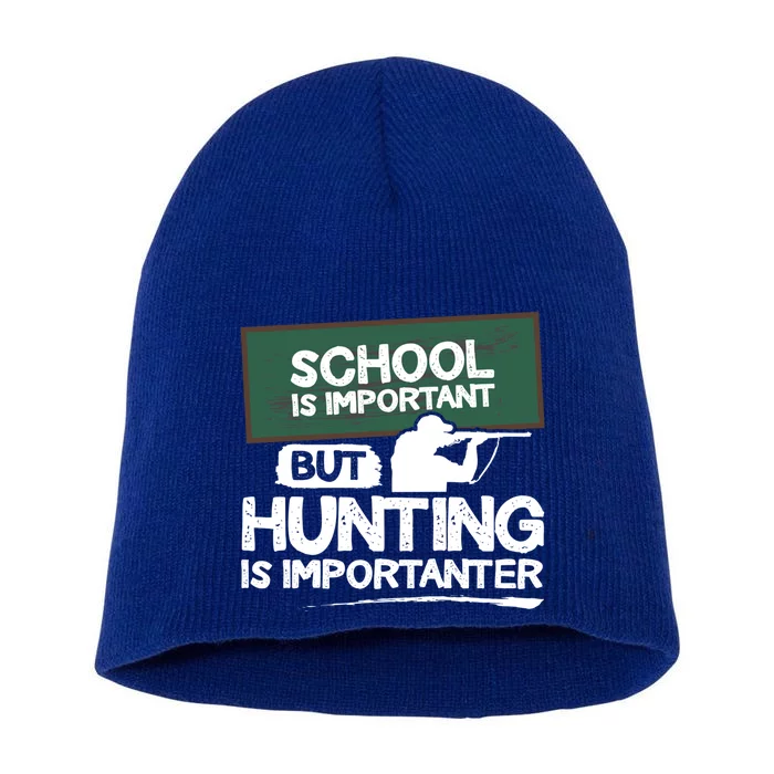 School Is Important But Hunting Is Importanter Cute Gift Short Acrylic Beanie