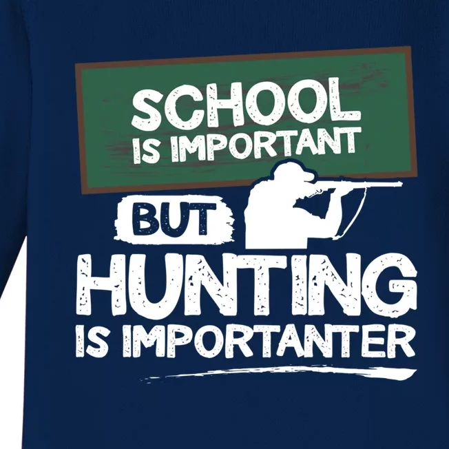 School Is Important But Hunting Is Importanter Cute Gift Baby Long Sleeve Bodysuit