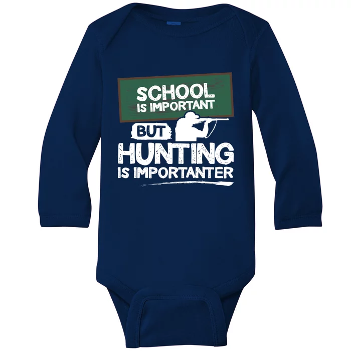 School Is Important But Hunting Is Importanter Cute Gift Baby Long Sleeve Bodysuit