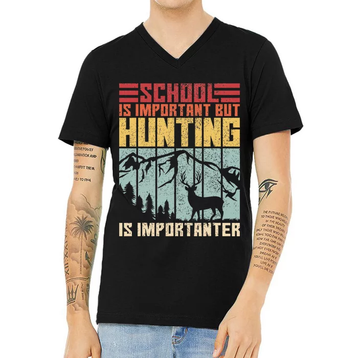 School Is Important But Hunting Is Importanter Deer Hunting V-Neck T-Shirt