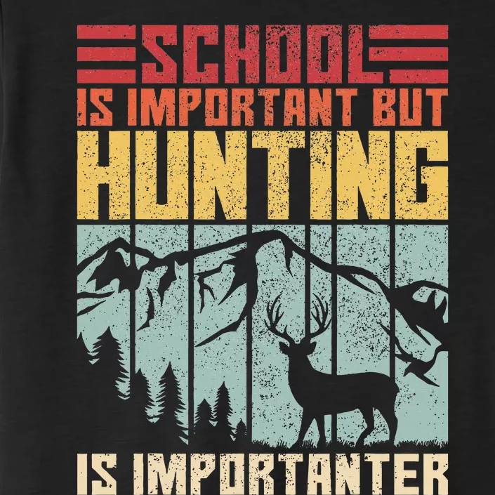 School Is Important But Hunting Is Importanter Deer Hunting ChromaSoft Performance T-Shirt