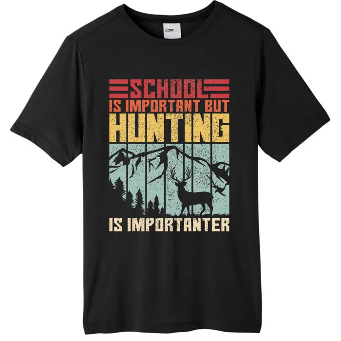 School Is Important But Hunting Is Importanter Deer Hunting ChromaSoft Performance T-Shirt