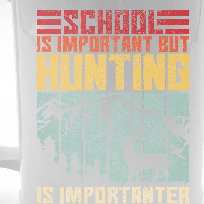 School Is Important But Hunting Is Importanter Deer Hunting Front & Back Beer Stein