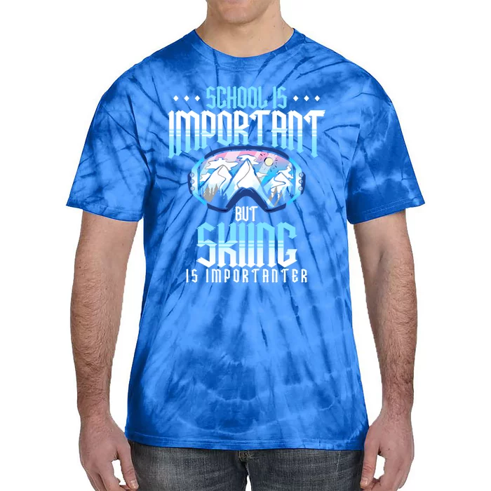 School Is Important But Skiing Is Importanter Ski Lover Funny Gift Tie-Dye T-Shirt