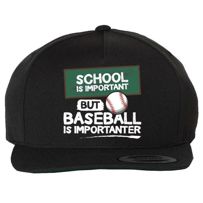 School Is Important But Baseball Is Importanter Wool Snapback Cap