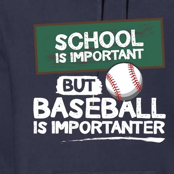 School Is Important But Baseball Is Importanter Premium Hoodie