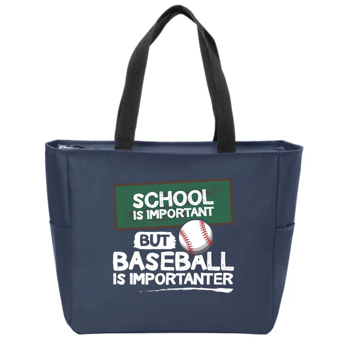 School Is Important But Baseball Is Importanter Zip Tote Bag