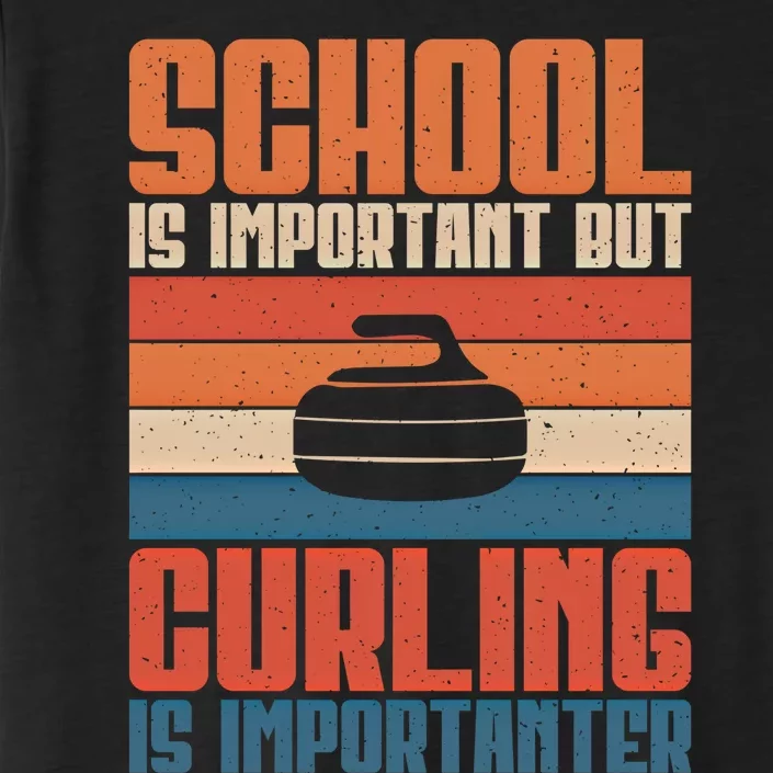 School Is Important But Curling Is Importanter Curling Gift ChromaSoft Performance T-Shirt