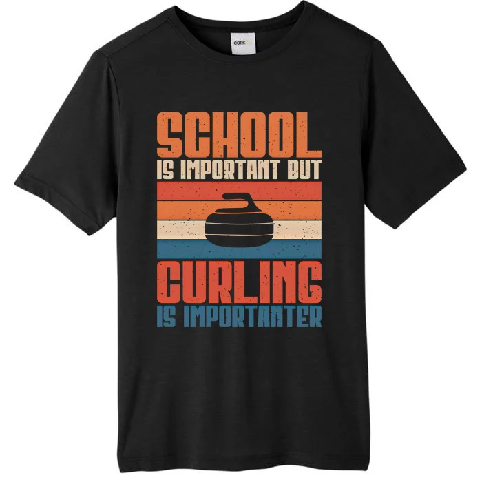 School Is Important But Curling Is Importanter Curling Gift ChromaSoft Performance T-Shirt