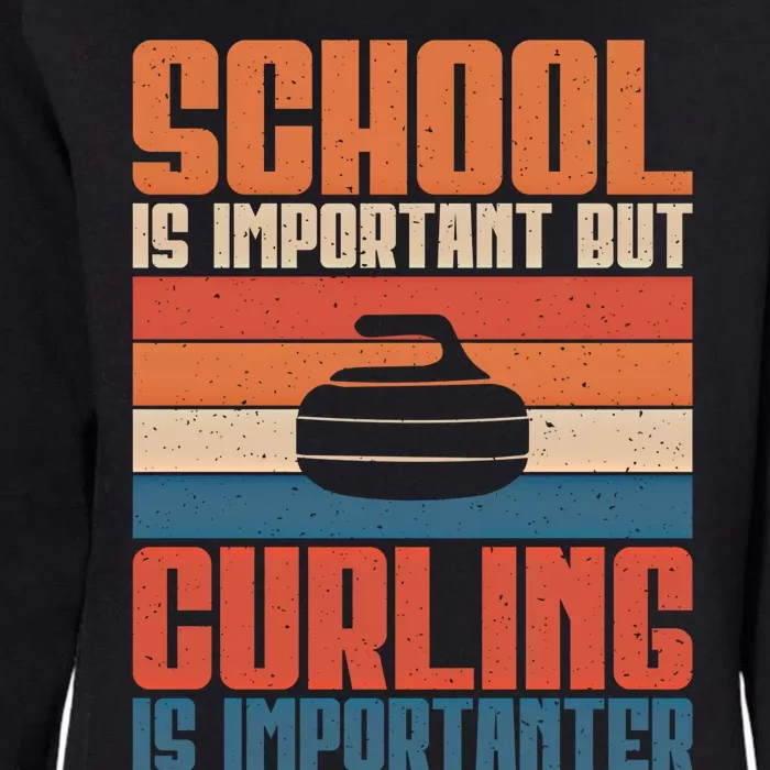 School Is Important But Curling Is Importanter Curling Gift Womens California Wash Sweatshirt