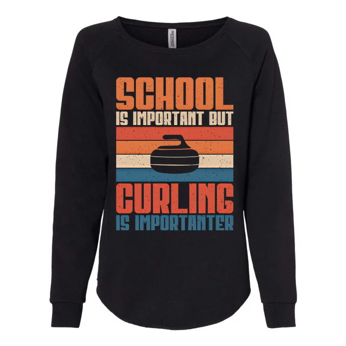 School Is Important But Curling Is Importanter Curling Gift Womens California Wash Sweatshirt