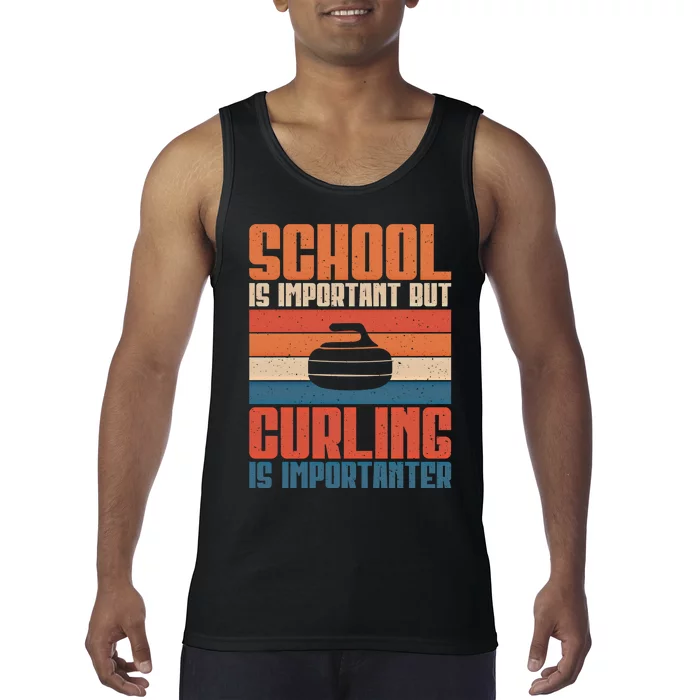 School Is Important But Curling Is Importanter Curling Gift Tank Top