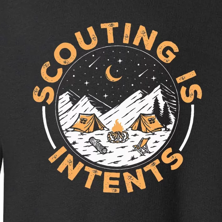 Scouting Is Intents Scout Funny Camping Toddler Sweatshirt