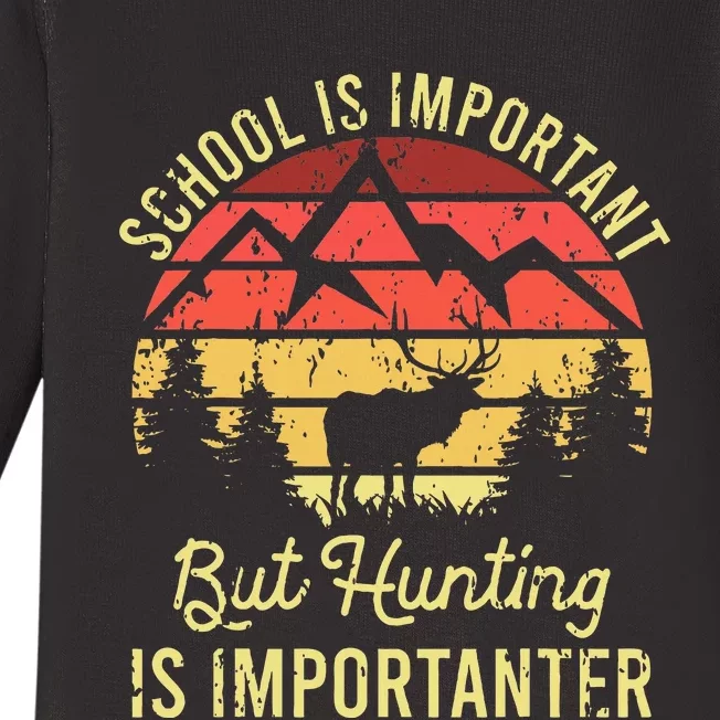 School Is Important But Hunting Is Importanter Baby Long Sleeve Bodysuit