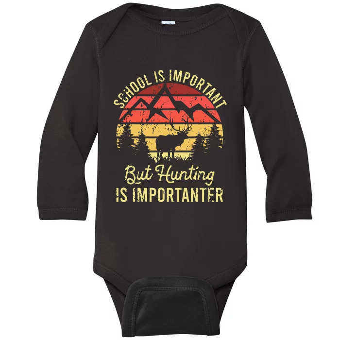 School Is Important But Hunting Is Importanter Baby Long Sleeve Bodysuit