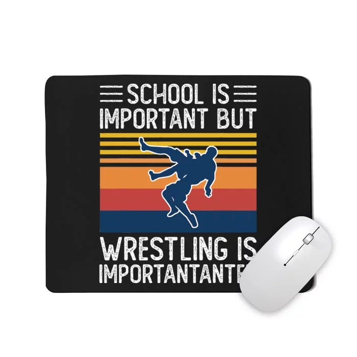 School Is Important But Wrestling Is Importanter Funny Mousepad