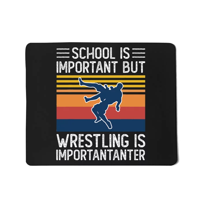 School Is Important But Wrestling Is Importanter Funny Mousepad