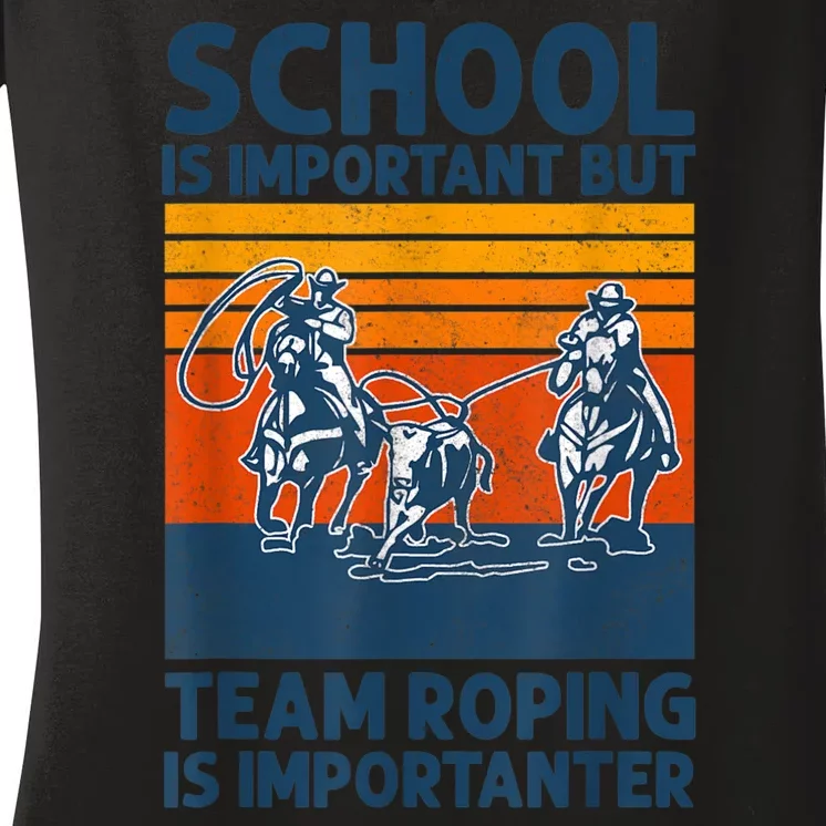 School Is Important But Team Roping Is Importanter Retro 2024 Women's V-Neck T-Shirt